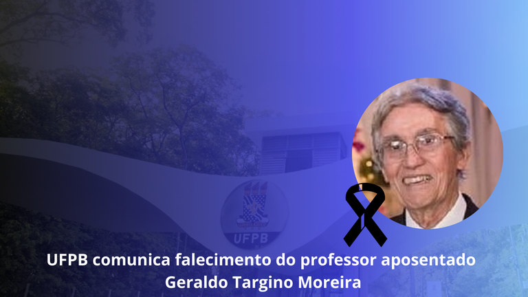 UFPB comunica falecimento do professor aposentado Geraldo Targino Moreira